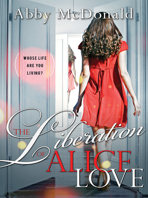 Title details for The Liberation of Alice Love by Abby McDonald - Available